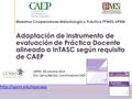 Maestros Cooperadores Metodología y Práctica PPMES-UPRM Adaptación de instrumento de evaluación de Práctica Docente alineado a.
