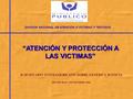 II SEMINARIO INTERAMERICANO SOBRE GÉNERO Y JUSTICIA “ATENCIÓN Y PROTECCIÓN A LAS VICTIMAS” DIVISION NACIONAL DE ATENCIÓN A VÍCTIMAS Y TESTIGOS II SEMINARIO.