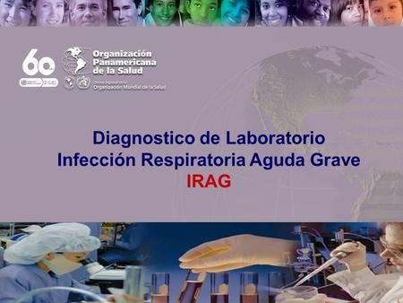 Diagnostico de Laboratorio Infección Respiratoria Aguda Grave IRAG