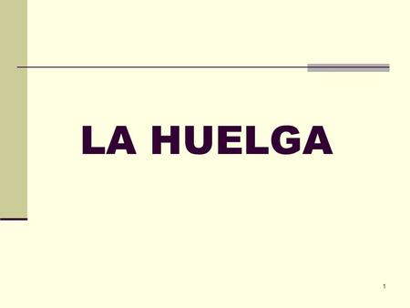 1 LA HUELGA. 2 Huelga es la suspensión colectiva del trabajo acordada mayoritariamente y realizada en forma voluntaria y pacífica por los trabajadores,