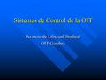 Sistemas de Control de la OIT Servicio de Libertad Sindical OIT Ginebra.