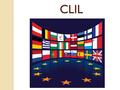 CLIL. Qué es CLIL?: El “aprendizaje integrado del contenido y el idioma” ha sido recientemente adoptado por distintos investigadores y agencias de Europa.