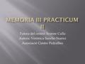 Tutora del centro: Ivonne Culla Autora: Verónica Sancho Suarez Associació Centre Pedralbes.