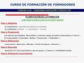 CURSO DE FORMACIÓN DE FORMADORES CONFAPA-CLM CONSEJERÍA EDUCACIÓN Y CIENCIA CLM PLANIFICACIÓN DE LA FORMACIÓN ¿COMO PONER EN MARCHA ESCUELAS DE PADRES.