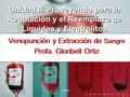 Venopunción y Extracción de Sangre Profa. Gloribell Ortiz