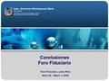 1 Conclusiones Foro Fiduciario 1300 New York Avenue, Washington, DC 20577 Phone (202) 623-2874 Fax (202) 623-157901 Inter- American Development Bank VPC/PDP.