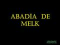 Abadía de melk La pequeña y encantadora ciudad de Melk es un importante centro espiritual y cultural hace casi mil años, desde la fundación del monasterio.