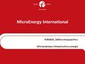 MICRO ENERGY international MicroEnergy International FOROMIC, 2009 en Arequipa Perú Microempresas, infraestructura y energía.