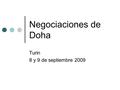 Negociaciones de Doha Turin 8 y 9 de septiembre 2009.