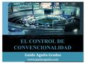EL CONTROL DE CONVENCIONALIDAD Guido Aguila Grados www.guidoaguila.com.