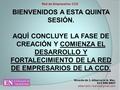 Ricardo de J. Albarracín G. Msc. 313 388 9807 Red de Empresarios CCD BIENVENIDOS A ESTA QUINTA SESIÓN. AQUÍ CONCLUYE LA FASE.