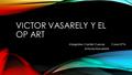 Victor Vasarely y el op art