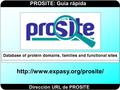 PROSITE: Guía rápida  Dirección URL de PROSITE.