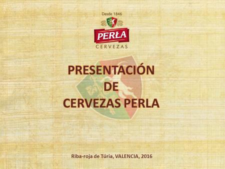 Riba-roja de Túria, VALENCIA, 2016. PERLA BROWARY LUBELSKIE S.A. Desde 1846, fabricando una de las cervezas de mayor calidad de Polonia. Localizada en.