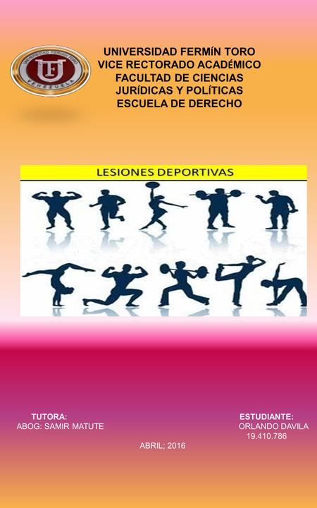 UNIVERSIDAD FERM Í N TORO VICE RECTORADO ACAD É MICO FACULTAD DE CIENCIAS JUR Í DICAS Y POL Í TICAS ESCUELA DE DERECHO TUTORA: ESTUDIANTE: ABOG: SAMIR.