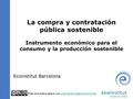 Esta obra está sujeta a una Licencia de Creative CommonsLicencia de Creative Commons La compra y contratación pública sostenible Instrumento económico.