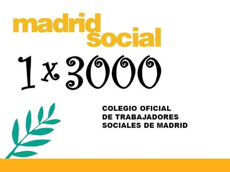 COLEGIO OFICIAL DE TRABAJADORES SOCIALES DE MADRID.