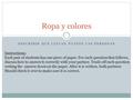 DESCRIBIR QUÉ LLEVAN PUESTO LAS PERSONAS Ropa y colores Instructions: Each pair of students has one piece of paper. For each question that follows, discuss.