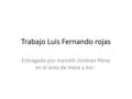 Trabajo Luis Fernando rojas Entregado por maireth Jiménez Pérez en el área de mesa y bar.