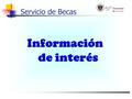 Información de interés Servicio de Becas La convocatoria de becas del Ministerio de Educación, Cultura y Deporte para el curso 2013/2014 prevé el ingreso.