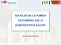 MANEJO DE LA PARED ABDOMINAL EN LA PANCREATITIS AGUDA