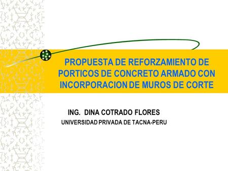 ING. DINA COTRADO FLORES UNIVERSIDAD PRIVADA DE TACNA-PERU