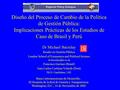 Diseño del Proceso de Cambio de la Política de Gestión Pública: Implicaciones Prácticas de los Estudios de Caso de Brasil y Perú Dr Michael Barzelay Reader.