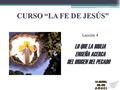 CURSO “LA FE DE JESÚS” LO QUE LA BIBLIA ENSEÑA ACERCA
