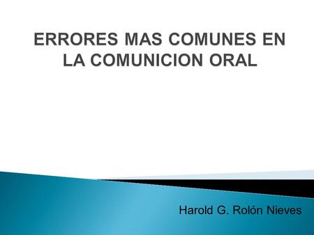 Harold G. Rolón Nieves.  Vulgarismo es uno de los nombres dados a las formas lingüísticas menos prestigiosas, impropias del habla culta y que en gran.