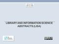 LIBRARY AND INFORMATION SCIENCE ABSTRACTS (LISA).