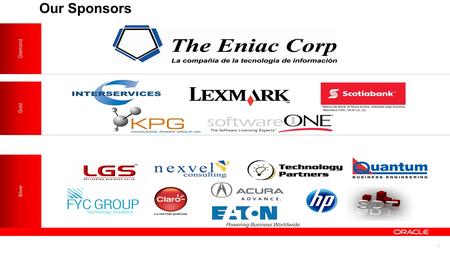 1 Silver Gold Diamond Our Sponsors. 2 Discover the benefits of Oracle Business Intelligence, Data Warehousing and Data Integration Angel Rios Technology.