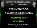 INSTITUTO POLITÉCNICO NACIONAL C E C Y T 2 “MIGUEL BERNARD”