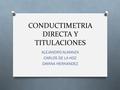 CONDUCTIMETRIA DIRECTA Y TITULACIONES