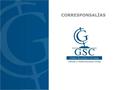 CORRESPONSALÍAS. SERVICIOS Y PRODUCTOS DE GSC Global Online Trading Renta Variable Renta Fija Administración de Portafolios de Terceros Corresponsalías.