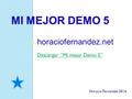 MI MEJOR DEMO 5 Horacio Fernández 2016 horaciofernandez.net Descargar “Mi mejor Demo 5”