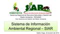 Gerencia Regional de Recursos Naturales y Gestión del Medio Ambiente - RENAMA Sub Gerencia de Gestión del Medio Ambiente Sistema de Información Ambiental.