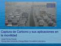 Captura de Carbono y sus aplicaciones en la movilidad Israel Torres Pineda Kyung Hee University, Energy/Mass Circulation Laboratory.
