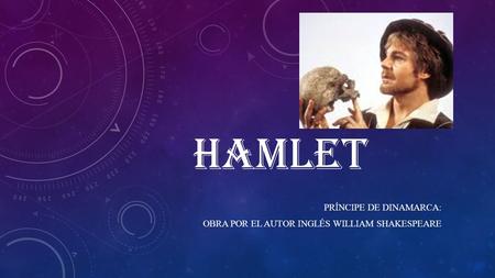 Príncipe de Dinamarca: Obra por el autor inglés William Shakespeare