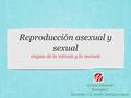 Reproducción asexual y sexual etapas de la mitosis y la meiosis Unidad Mexicali Biologia 2 Docente: I.Q. Anahi Campos Lopez.