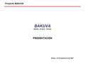 Proyecto BAKUVA BAKUVA Basket – Kultura - Valores PRESENTACIÓN Bilbao, 10 de septiembre de 2007.