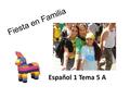 Fiesta en Familia Español 1 Tema 5 A. los abuelos.