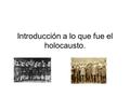 Introducción a lo que fue el holocausto.. Todo empezó en el año 1933, cuando el régimen nazi en Alemania subió al poder. El antisemitismo se llevo al.