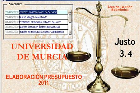 Pág. anteriorPág. siguienteInicio UNIVERSIDAD DE MURCIA Área de Gestión Económica ELABORACIÓN PRESUPUESTO 2011.
