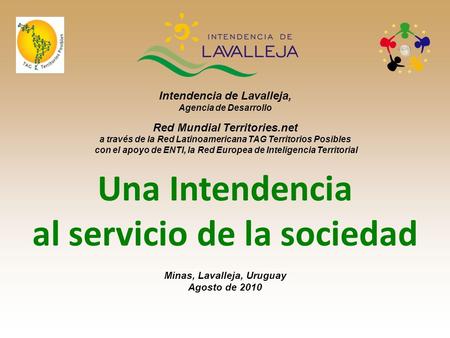 Intendencia de Lavalleja, Agencia de Desarrollo Red Mundial Territories.net a través de la Red Latinoamericana TAG Territorios Posibles con el apoyo de.