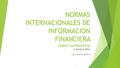 NORMAS INTERNACIONALES DE INFORMACION FINANCIERA video conferencia 2 de Abril 2016 LINA MARIA GARCIA.