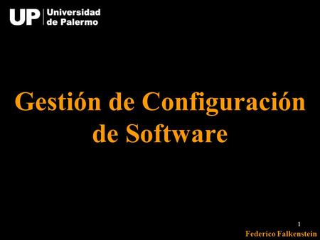Federico Falkenstein Gestión de Configuración de Software 1.