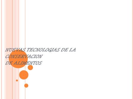 NUEVAS TECNOLOGIAS DE LA CONSERVACION DE ALIMENTOS