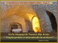 En la sinagoga de Nazaret dijo Jesús: “ Ningún profeta es bien mirado en su tierra”. (Lucas 4, 23-24) (Lucas 4, 23-24) En la sinagoga de Nazaret dijo.