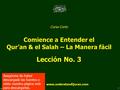 1 www.understandquran.com Curso Corto Comience a Entender el Qur’an & el Salah – La Manera fácil Lección No. 3 www.understandQuran.com www.understandQuran.com.