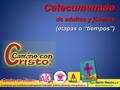 Padre Martín Weichs svd Misionero del Verbo Divino Padre Martín Weichs svd Misionero del Verbo Divino Catecumenado de adultos y jóvenes (etapas o “tiempos”)